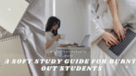 For the Days When You Don’t Want to Try — A Soft Study Guide for Burnt-Out Students