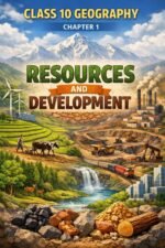 Resources and Development (class 10 geography)