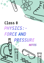 Class 8 Physics: Force and Pressure (14 Pages Including Cover Page) | HANDWRITTEN NOTES (NCERT+ OLYMPIAD LEVEL)