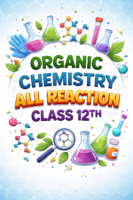 "All reaction of Organic Chemistry Class-12th Notes"