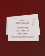 CLASS 12 ACCOUNTANCY GOODWILL LAST MINUTE REVISION