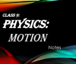 Class 9 Physics: Motion (18 pages including coverpage) | DIGITAL NOTES (NCERT + OLYMPIAD LEVEL