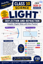 Light Reflection And Refraction Notes (PHYSICS, Class 10th) (Solved Numericals of reference book and NCERT + Intext and Chapter End excercise solution)