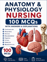 Anatomy and Physiology- 100 MCQs with Answers & Explanations