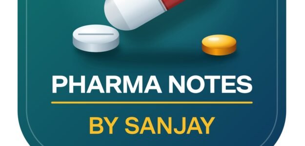 PHARMA NOTES BY SANJAY